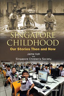 Singapore Childhood: Our Stories Then And Now