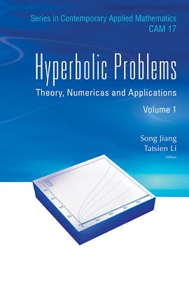 Hyperbolic Problems: Theory, Numerics And Applications (In 2 Volumes)