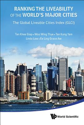 Ranking The Liveability Of The World's Major Cities: The Global Liveable Cities Index (Glci)