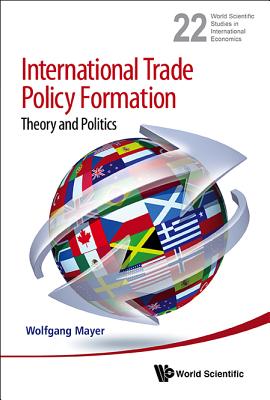 International Trade Policy Formation: Theory And Politics