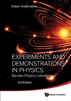 Experiments And Demonstrations In Physics: Bar-ilan Physics Laboratory (2nd Edition)