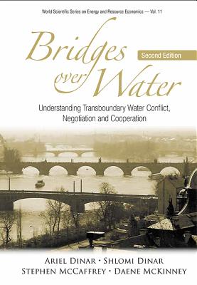 Bridges Over Water: Understanding Transboundary Water Conflict, Negotiation And Cooperation