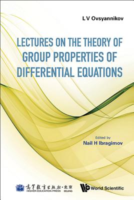 Lectures On The Theory Of Group Properties Of Differential Equations