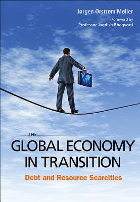 Global Economy In Transition, The: Debt And Resource Scarcities