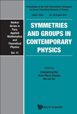 Symmetries And Groups In Contemporary Physics - Proceedings Of The Xxix International Colloquium On Group-theoretical Methods In Physics