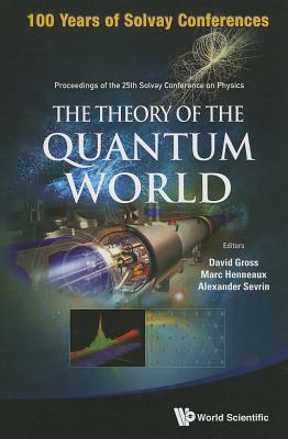 Theory Of The Quantum World, The - Proceedings Of The 25th Solvay Conference On Physics