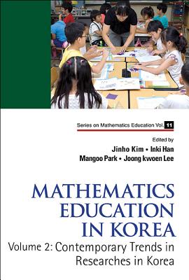 Mathematics Education In Korea - Vol. 2: Contemporary Trends In Researches In Korea