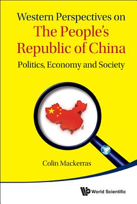 Western Perspectives On The People's Republic Of China: Politics, Economy And Society