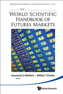 World Scientific Handbook Of Futures Markets, The