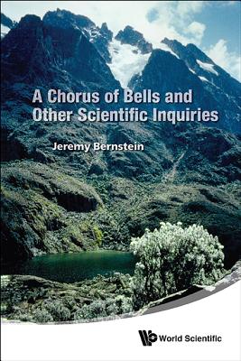 Chorus Of Bells And Other Scientific Inquiries, A