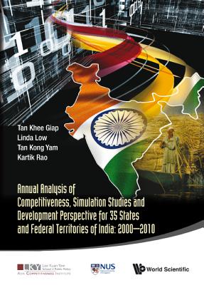 Annual Analysis Of Competitiveness, Simulation Studies And Development Perspective For 35 States And Federal Territories Of India: 2000-2010