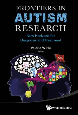 Frontiers In Autism Research: New Horizons For Diagnosis And Treatment