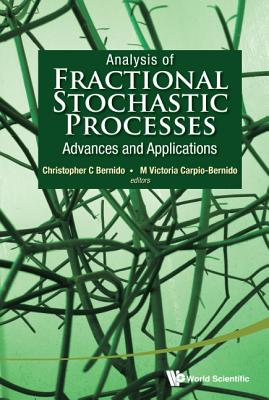 Analysis Of Fractional Stochastic Processes: Advances And Applications - Proceedings Of The 7th Jagna International Workshop