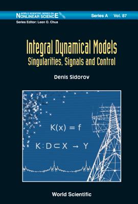 Integral Dynamical Models: Singularities, Signals And Control