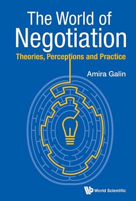 World Of Negotiation, The: Theories, Perceptions And Practice