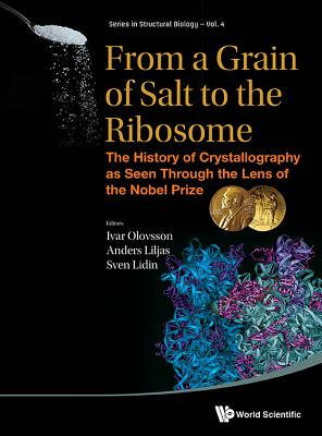 From A Grain Of Salt To The Ribosome: The History Of Crystallography As Seen Through The Lens Of The Nobel Prize