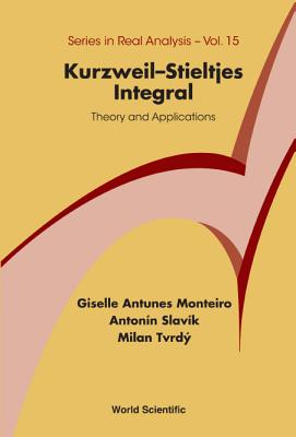 Kurzweil-stieltjes Integral: Theory And Applications