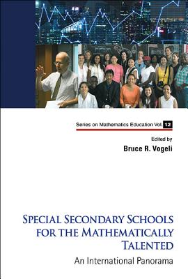 Special Secondary Schools For The Mathematically Talented: An International Panorama