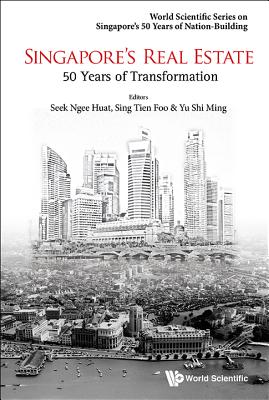 Singapore's Real Estate: 50 Years Of Transformation