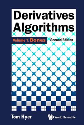 Derivatives Algorithms - Volume 1: Bones