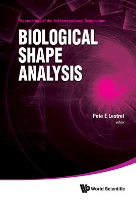 Biological Shape Analysis - Proceedings Of The 3rd International Symposium