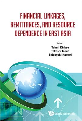 Financial Linkages, Remittances, And Resource Dependence In East Asia