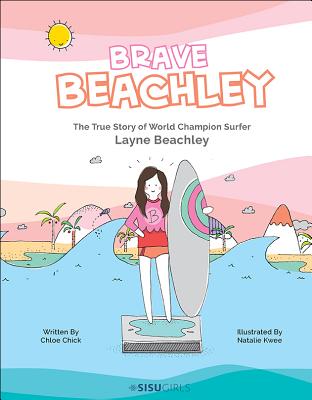 Brave Beachley: The True Story Of World Champion Surfer Layne Beachley