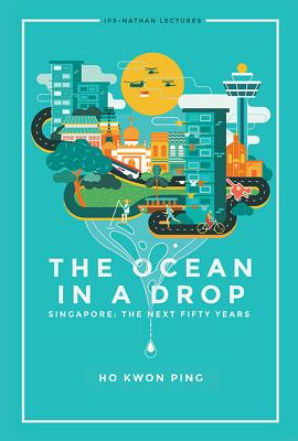 Ocean In A Drop, The - Singapore: The Next Fifty Years