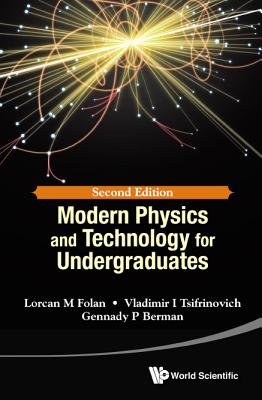 Modern Physics And Technology For Undergraduates