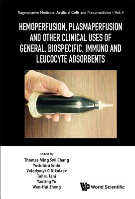 Hemoperfusion, Plasmaperfusion And Other Clinical Uses Of General, Biospecific, Immuno And Leucocyte Adsorbents