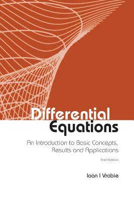 Differential Equations: An Introduction To Basic Concepts, Results And Applications (Third Edition)