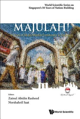 Majulah!: 50 Years Of Malay/muslim Community In Singapore