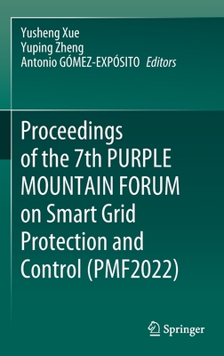 Proceedings of the 7th PURPLE MOUNTAIN FORUM on Smart Grid Protection and Control (PMF2022)