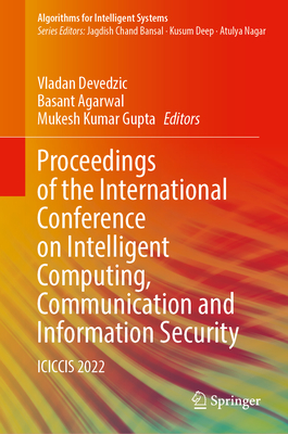 Proceedings of the International Conference on Intelligent Computing, Communication and Information Security