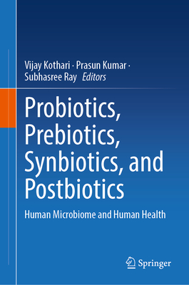 Probiotics, Prebiotics, Synbiotics, and Postbiotics