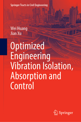 Optimized Engineering Vibration Isolation, Absorption and Control