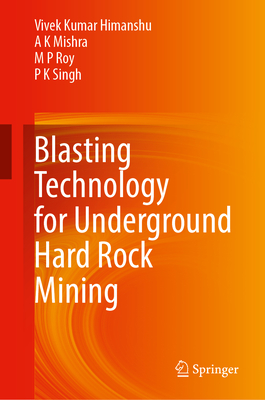 Blasting Technology for Underground Hard Rock Mining