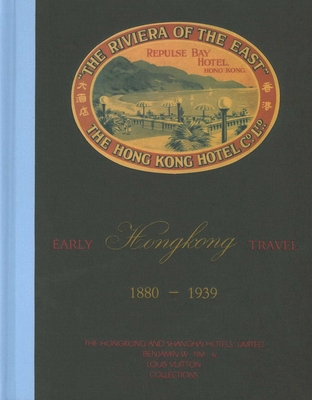 Early Hong Kong Travel 1880-1939 - The Hongkong and Shanghai Hotels