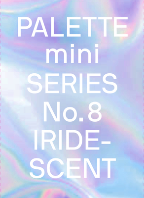 PALETTE mini 08: Iridescent