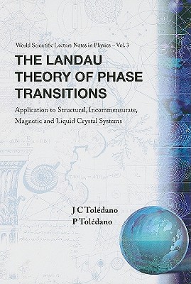 Landau Theory Of Phase Transitions, The: Application To Structural, Incommensurate, Magnetic And Liquid Crystal Systems