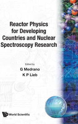 Reactor Phy for Develop Countr & Nuclear Spectroscopy Res