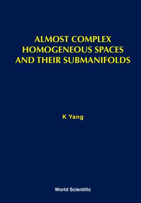 Almost Complex Homogeneous Spaces And Their Submanifolds