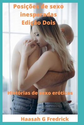 Posicoes de sexo inesperadas Edicao Dois