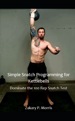 Simple Snatch Programming for Kettlebells