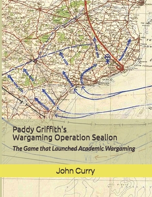 Paddy Griffith's Wargaming Operation Sealion (1940)