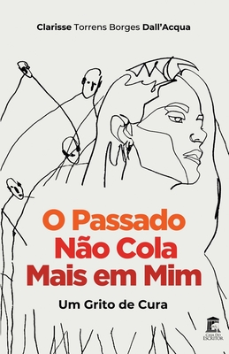 O Passado Nao Cola Mais em Mim