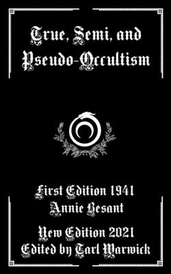 True, Semi, and Pseudo-Occultism