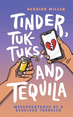 Tinder, Tuk-Tuks, and Tequila