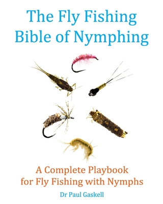 The Fly Fishing Bible of Nymphing