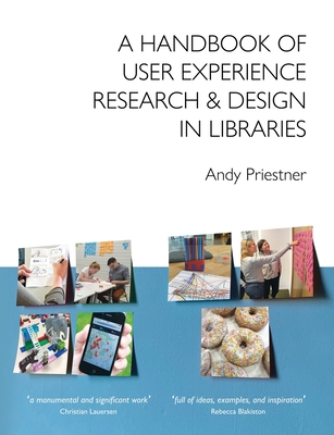 A Handbook of User Experience Research & Design in Libraries